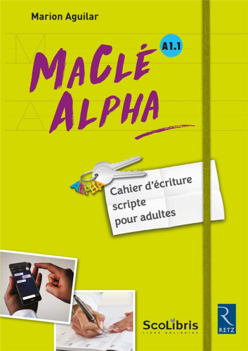 Emprunter MaClé Alpha A1.1. Cahier d'écriture scripte pour adultes livre