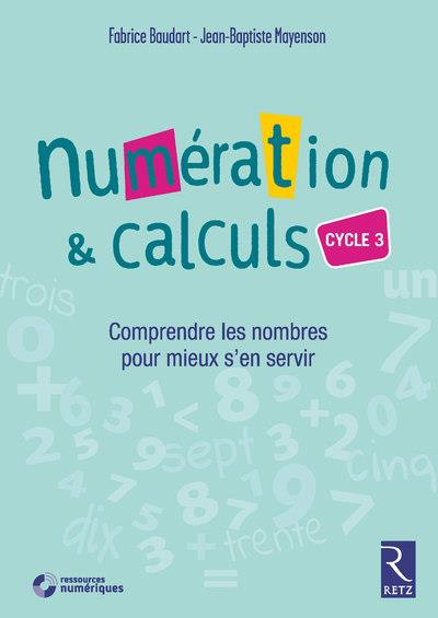 Emprunter Numération & calculs Cycle 3. Comprendre les nombres pour mieux s'en servir, avec 1 CD-ROM livre
