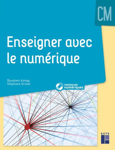 Emprunter Enseigner avec le numérique. CM livre