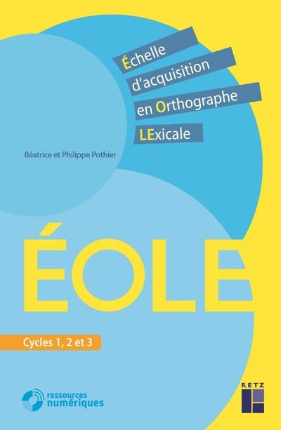 Emprunter EOLE. Echelle d'acquisition en orthograghe lexicale Cycles 1, 2, et 3 livre