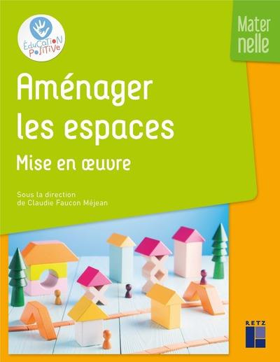 Emprunter Aménager les espaces Maternelle. Mise en oeuvre livre