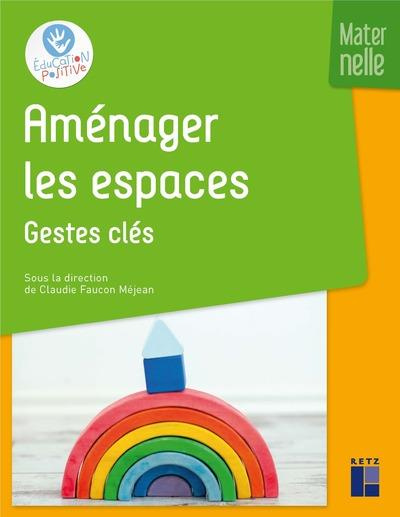Emprunter Aménager les espaces - Maternelle. Gestes clés livre