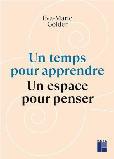 Emprunter Un temps pour apprendre. Un espace pour penser livre