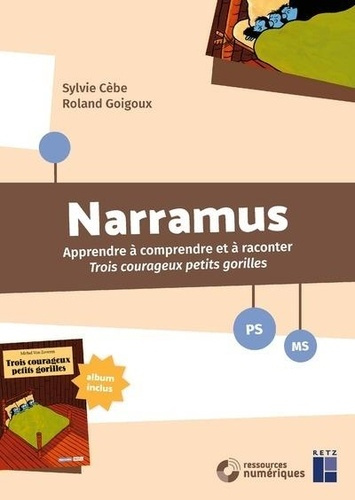 Emprunter Narramus PS-MS. Apprendre à comprendre et à raconter Trois courageux petits gorilles (album inclus) livre