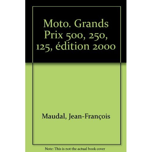 Emprunter Moto. Grands Prix 500, 250, 125, édition 2000 livre