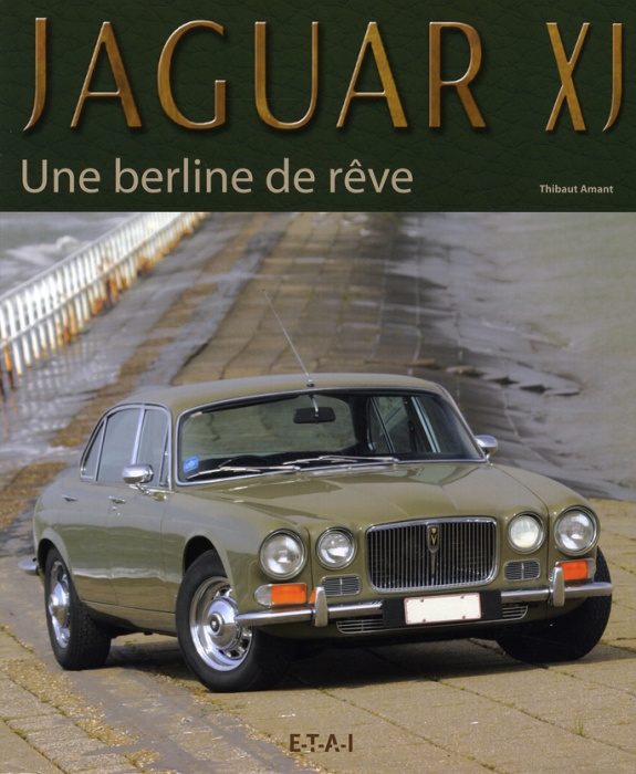 Emprunter Jaguar XJ. Une berline de rêve livre