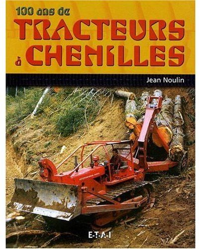 Emprunter 100 ans de tracteurs à chenilles livre