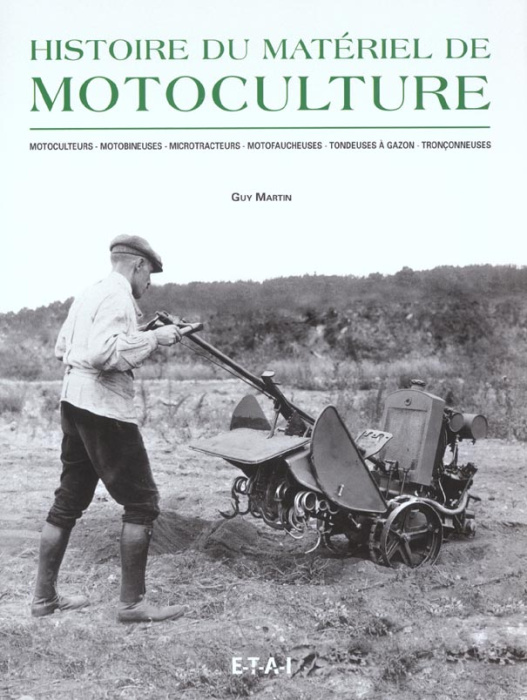 Emprunter Histoire du matériel de motoculture. Motoculteurs, motobineuses, microtracteurs, motofaucheuses, ton livre