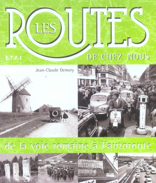 Emprunter Les routes de chez nous. De la voie romaine à l'autoroute livre
