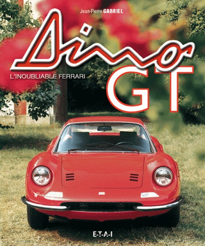 Emprunter Dino GT. L'inoubliable Ferrari livre