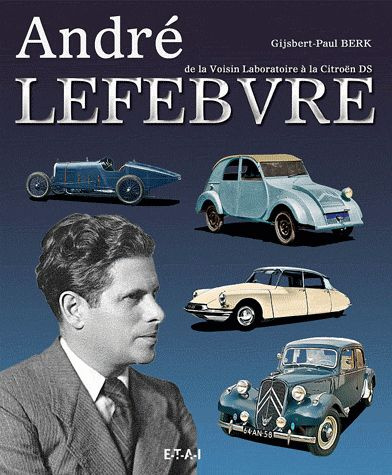 Emprunter André Lefebvre. De la Voisin Laboratoire à la Citroën DS livre