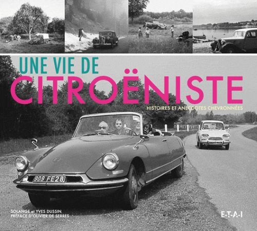 Emprunter Une vie de citroënniste. Histoires et anecdotes chevronnées livre