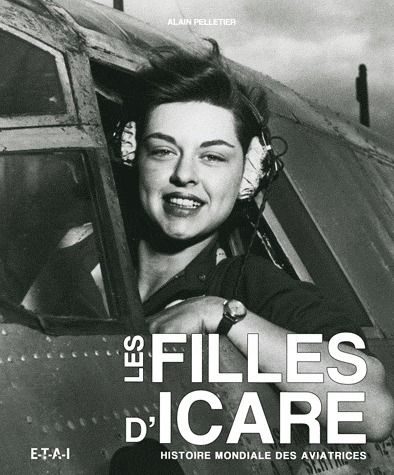 Emprunter Les filles d'Icare. Histoire mondiale des aviatrices livre