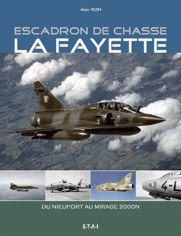 Emprunter Escadron de chasse La Fayette 1916-2011. Du Nieuport au Mirage 2000N livre