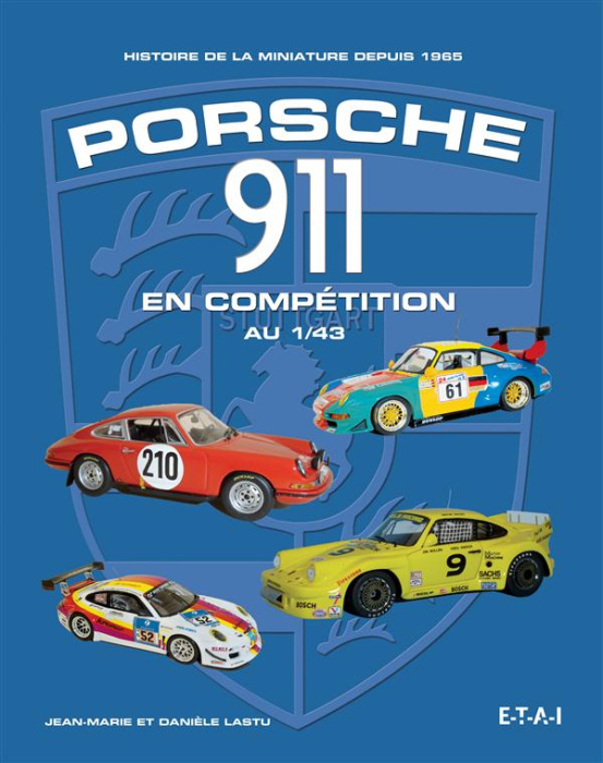 Emprunter Porsche 911 en compétition au 1/43. Histoire de la miniature depuis 1965 livre