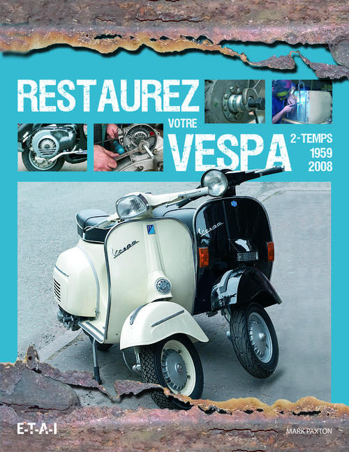 Emprunter Restaurez votre Vespa 2-temps 1959-2008 livre