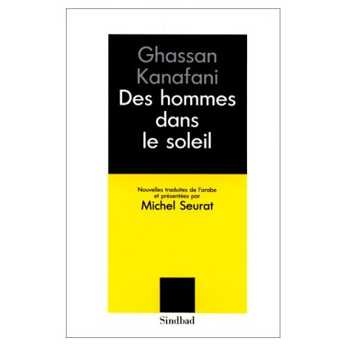 Emprunter Des hommes dans le soleil. Suivi de L'horloge et le désert et de Oum-saad la matr livre