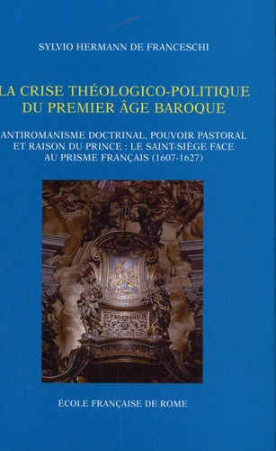 Emprunter La crise théologico-politique du premier âge baroque. Antiromanisme doctrinal, pouvoir pastoral et r livre