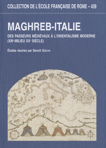 Emprunter Maghreb-Italie. Des passeurs médiévaux à l'orientalisme moderne (XIIIe-milieu XXe siècle) livre