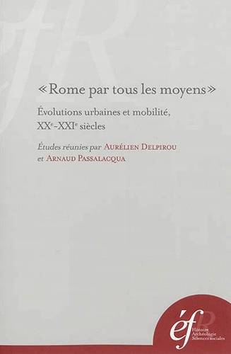 Emprunter Rome par tous les moyens. Evolutions urbaines et mobilité, XXe-XXIe siècles, Edition bilingue frança livre