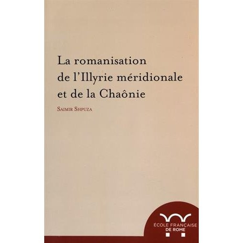 Emprunter La romanisation de l'Illyrie méridionale et de la Chaônie livre