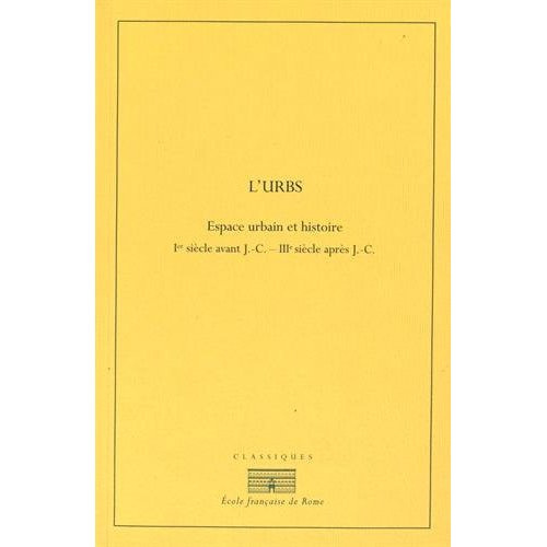 Emprunter L'Urbs. Espace urbain et histoire (Ier siècle avant J-C - IIIe siècle après J-C) livre