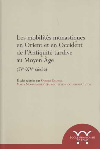 Emprunter Les mobilités monastiques en Orient et en Occident de l'Antiquité tardive au Moyen Age (IVe-XVe sièc livre