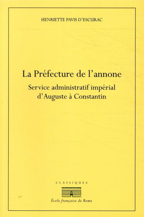 Emprunter La Préfecture de l'annone. Service administratif et impérial d'Auguste à Constantin livre