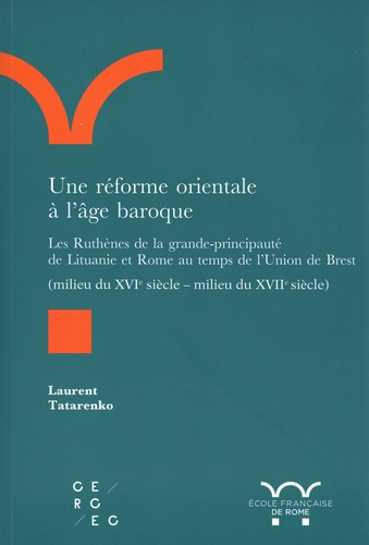 Emprunter Une réforme orientale à l’âge baroque. Les Ruthènes de la grande-principauté de Lituanie et Rome au livre