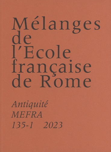 Emprunter Mélanges de l'Ecole française de Rome. Antiquité N° 135-1/2023 : Chroniques vulciennes. Volume 1, De livre