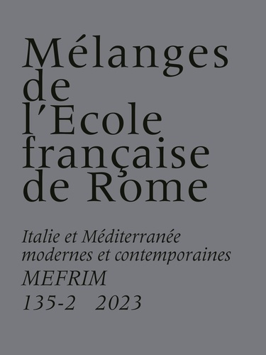 Emprunter Mélanges de l'Ecole française de Rome. Italie et Méditerranée N° 135-2/2023 livre