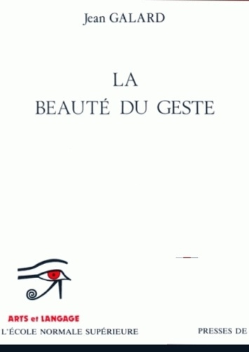 Emprunter LA BEAUTE DU GESTE. Pour une esthétique des conduites livre