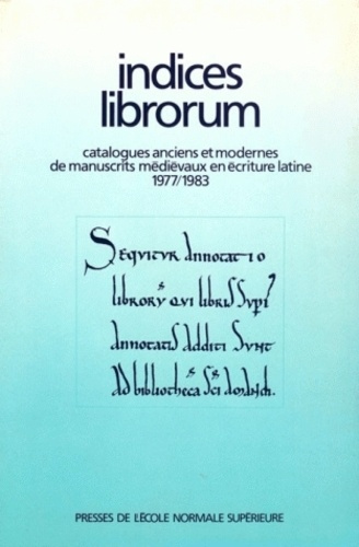 Emprunter INDICES LIBRORUM. Catalogue anciens et modernes de manuscrits médiévaux en écriture latine (1977-198 livre