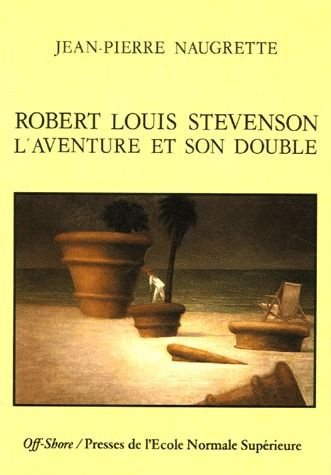 Emprunter Robert Louis Stevenson. L'aventure et son double livre