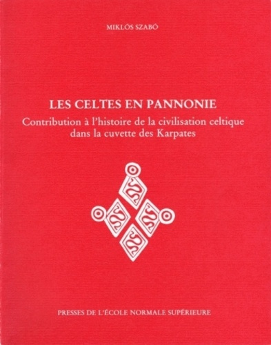 Emprunter Les Celtes en Pannonie. Contribution à l'histoire de la civilisation celtique dans la cuvette des Ka livre