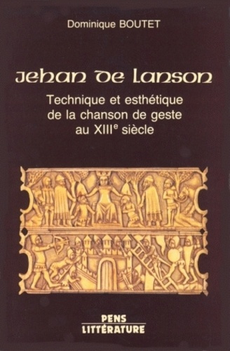 Emprunter Jehan de Lanson. Technique et esthétique de la chanson de geste au XIIIe siècle livre