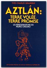 Emprunter Aztlan : terre volée, terre promise. Les pérégrinations du peuple chicano livre