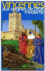 Emprunter Vincennes aux origines de l'État moderne. Actes du colloque scientifique... Vincennes, les 8, 9 et 1 livre