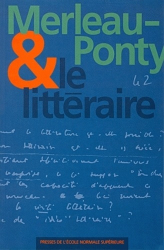 Emprunter Merleau-Ponty et le littéraire. [actes du colloque tenu à l'Ecole normale supérieure, Paris, 12-13 j livre