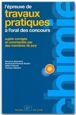 Emprunter L'épreuve de travaux pratiques de chimie à l'oral des concours. Sujets corrigés et commentés par des livre