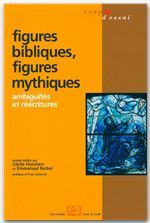 Emprunter Figures bibliques, figures mythiques. Ambiguïtés et réécritures livre