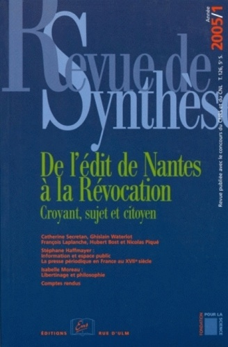 Emprunter Revue de synthèse N° 126/2005 : De l'Edit de Nantes à la Révocation. Croyant, sujet et citoyen livre