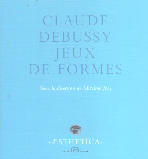 Emprunter Claude Debussy. Jeux de formes livre