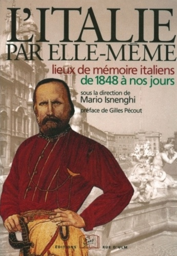 Emprunter L'Italie par elle-même. Lieux de mémoire italiens de 1848 à nos jours livre