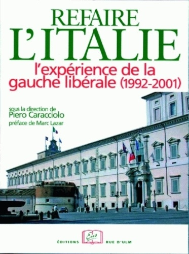 Emprunter Refaire l'Italie ? L'expérience de la gauche libérale (1992-2001) livre