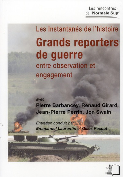Emprunter Les instantanés de l'histoire : grands reporters de guerre. Entre observation et engagement livre