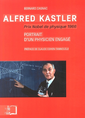 Emprunter Alfred Kastler Prix Nobel de physique 1966. Portrait d'un physicien engagé livre