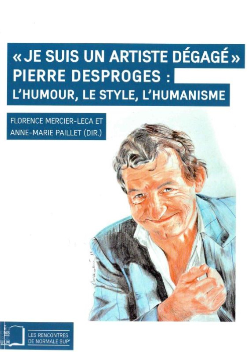 Emprunter Je suis un artiste dégagé. Pierre Desproges : l'humour, le style, l'humanisme livre