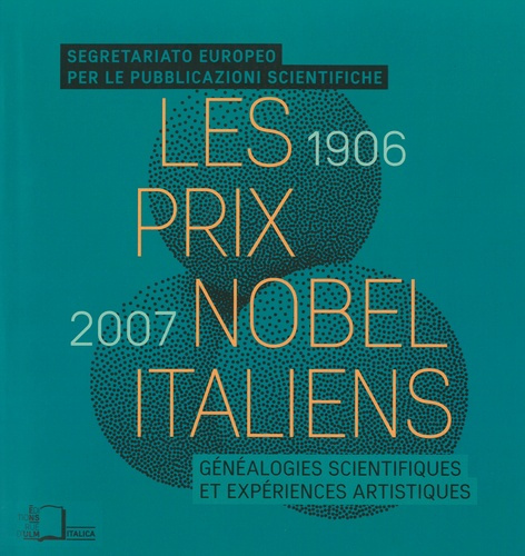 Emprunter Les prix Nobel italiens (1906-2007). Généalogies scientifiques et expériences artistiques livre