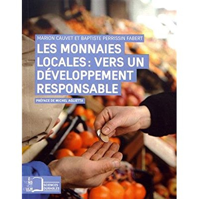 Emprunter Les monnaies locales : vers un développement responsable. La transition écologique et solidaire des livre